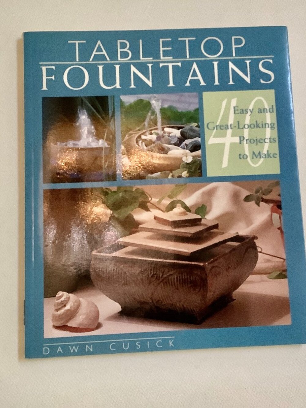 Tabletop Fountains Book   Ideas for Creating Live Water Serene Tranquillity